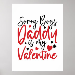 Sorry Daddy ist mein Valentine Poster