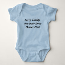 Sorry Daddy Three Baby T-Shirt