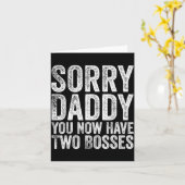 Sorry Daddy You Now Have Two Bosses Funny New Born Karte (Gelbe Blume)