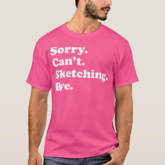 Sorry, das kann nicht beißen - Funny Sketching T-Shirt