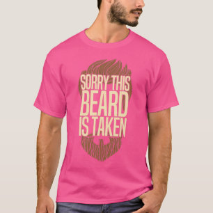 Sorry, dass dieser Bart 117 genommen wird T-Shirt