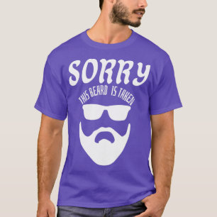 Sorry, dass dieser Bart genommen wird 1 4 T-Shirt
