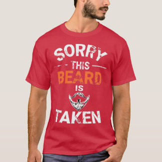 Sorry, dass dieser Bart genommen wird 28 T-Shirt