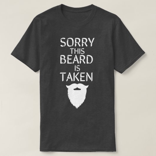 Sorry, dass dieser Bart genommen wird 29 T-Shirt (Design vorne)