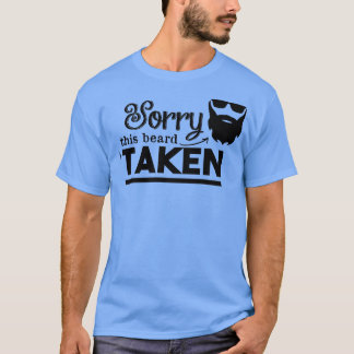 Sorry, dass dieser Bart genommen wird 34 T-Shirt