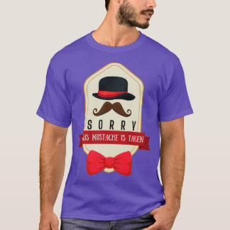 Sorry, dass dieser Mustache genommen wird Sorry, d T-Shirt