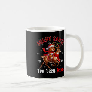 Sorry, dass ich Feral Weihnachten Weihnachtsfeiert Kaffeetasse