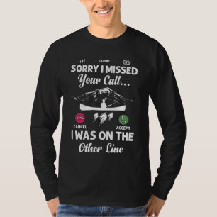 Sorry, dass ich Ihren Anruf verpasst habe - auf de T-Shirt