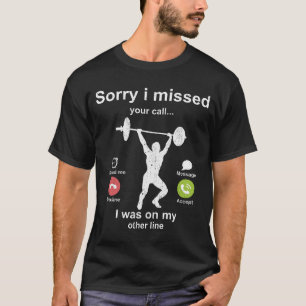 Sorry, dass ich Ihren Anruf verpasst habe - Powerl T-Shirt