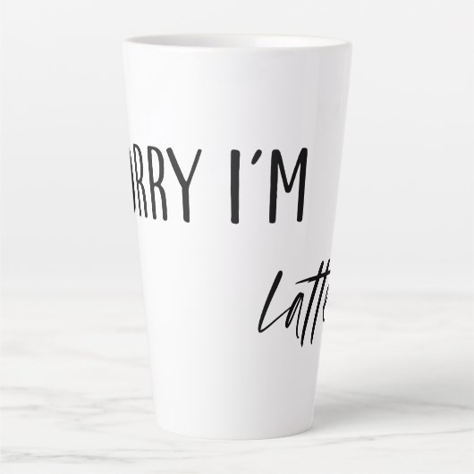 Sorry, dass ich Latte Latte Tasse bin (Vorderseite)
