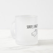 Sorry, dass ich Pläne habe Mattglastasse (Vorderseite Links)