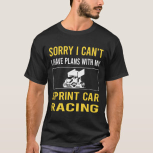 Sorry, dass ich Sprint Car Racing Cars T-Shirt