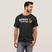 Sorry, dass ich Tooot Funny Saxophone Player Gesch T-Shirt (Vorne ganz)
