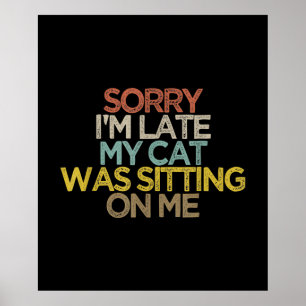 Sorry, dass ich zu spät meine Katze saß auf meinem Poster