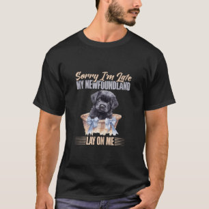Sorry, dass mein Neufundland zu spät auf mich lag, T-Shirt