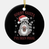 Sorry, dass Santa I war Feral Weihnachtsmarathon Keramik Ornament (Vorne)