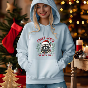 Sorry, dass Santa ich Feral Raccoon Weihnachtsmädc Hoodie