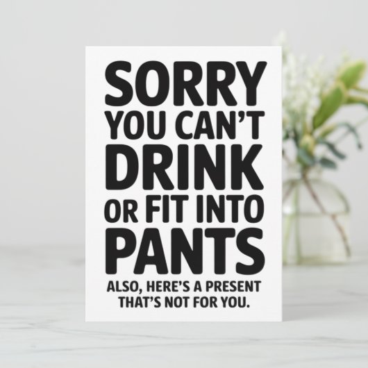 Sorry, dass Sie nicht trinken oder in Pants Babydu Einladung (Stehend Vorderseite)