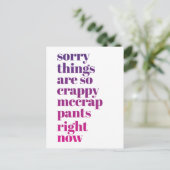 Sorry, die Dinge sind so verrückt Postkarte (Stehend Vorderseite)