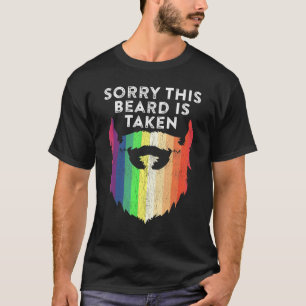 Sorry, dieser Bart genommen Lgbtq Gay Pride Rainbo T-Shirt