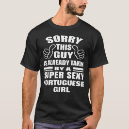 Sorry, dieser Typ wird von sexy portugiesischen Mä T-Shirt