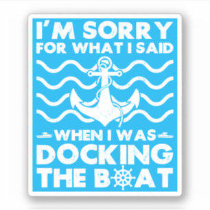 Sorry Dock the Boot Funny Boat Captain Sailing Aufkleber