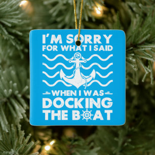 Sorry Dock the Boot Funny Boat Captain Sailing Keramikornament