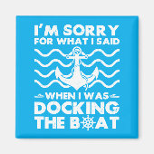 Sorry Dock the Boot Funny Boat Captain Sailing Magnet (Vorne)