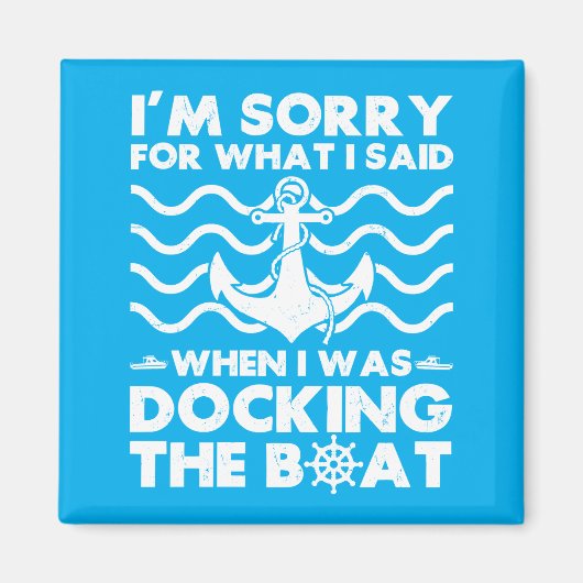 Sorry Dock the Boot Funny Boat Captain Sailing Magnet (Vorne)