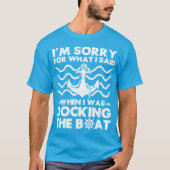 Sorry Dock the Boot Funny Boat Captain Sailing T-Shirt (Vorderseite)