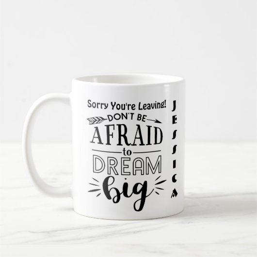 Sorry, du Verlasse Coworker Dream Big Kaffeetasse (Links)