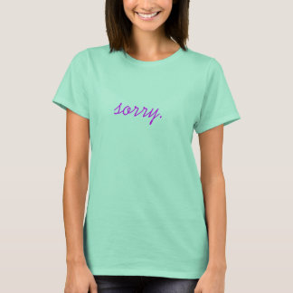 Sorry - ein Shirt