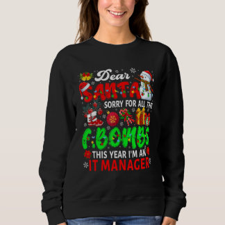 Sorry For All The F Bombs I'm An IT Manager Santa  Sweatshirt