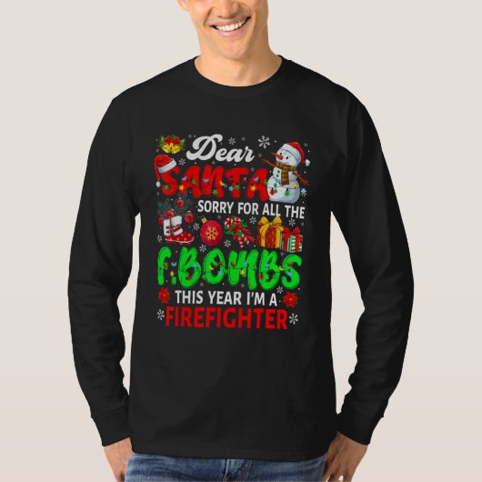 Sorry For All The F Bombs I'm Firefighter Xmas San T-Shirt (Vorderseite)