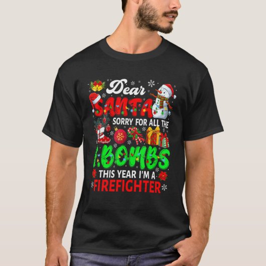Sorry For All The F Bombs I'm Firefighter Xmas San T-Shirt (Vorderseite)