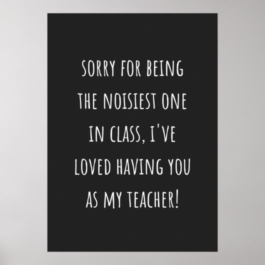 sorry for being the noisiest one in class poster (Vorne)