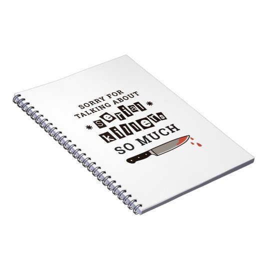 SORRY FOR THINKING ABOUT SERIAL KILLER SO MUCH NOTIZBLOCK (Rechte Seite)