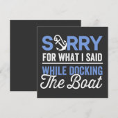 Sorry for what I said while docking the boat funny Einladung (Vorne/Hinten)
