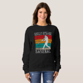 Sorry for what i said while playing Baseball   Sweatshirt (Vorne ganz)