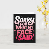 Sorry For What My Face Said Funny Sarcastic Minima Karte (Gelbe Blume)