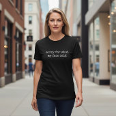 Sorry For What My Face Said Funny Sarcastic T-Shirt