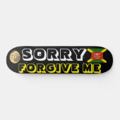 SORRY FORGIVE ME Skateboard (Horizontal)