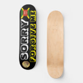 SORRY FORGIVE ME Skateboard (Vorderseite)