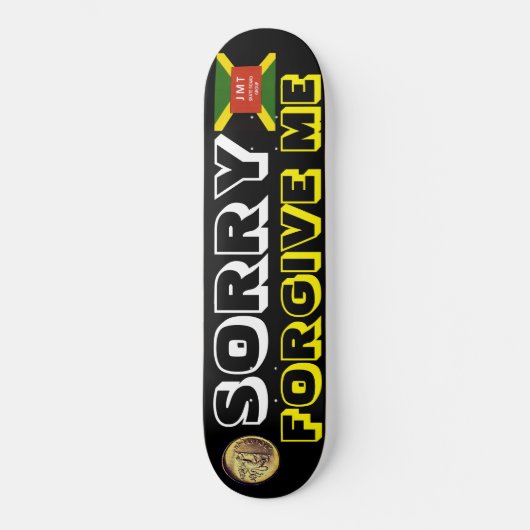 SORRY FORGIVE ME Skateboard (Vorderseite)