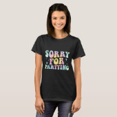Sorry Funny For Partying Cool Party Birthday Groov T-Shirt (Vorne ganz)
