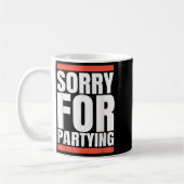 Sorry Funny For Partying Present, Valentines Day  Kaffeetasse (Links)