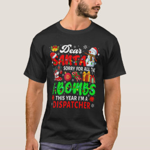 Sorry für alle F Bomben, die ich bin Dispatcher Xm T-Shirt