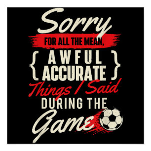 Sorry für alle Gemeinen Dinge - Fußball Lover Socc Poster