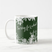 Sorry für das, was ich gesagt habe - Funny Coffee  Kaffeetasse (Links)