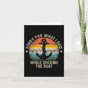 Sorry für das, was ich sagte beim Docken des Boote Karte